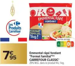 Carrefour CARREFOUR CLASSIC Emmental râpé fondant "Format familial" offre