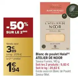 Carrefour ATELIER DE NOOR  Blanc de poulet Halal offre