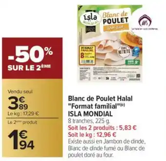 Carrefour ISLA MONDIAL Blanc de Poulet Halal "Format familial" offre