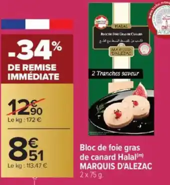 Carrefour MARQUIS D'ALEZAC Bloc de foie gras de canard Halal offre