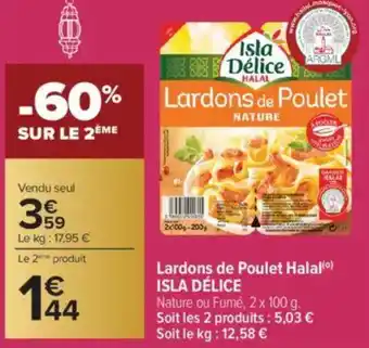 Carrefour ISLA DÉLICE Lardons de Poulet Halal offre