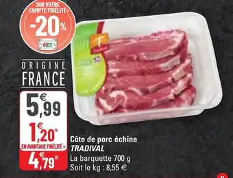 G20 Côte de porc échine TRADIVAL offre
