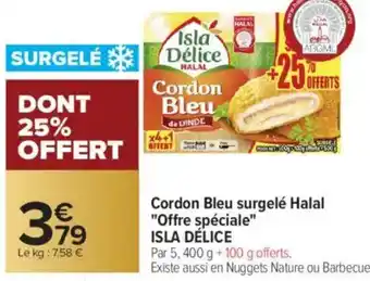 Carrefour ISLA DÉLICE Cordon Bleu surgelé Halal "Offre spéciale" offre