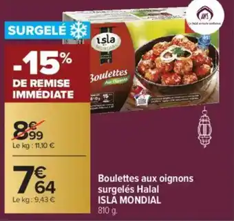 Carrefour ISLA MONDIAL Boulettes aux oignons surgelés Halal offre