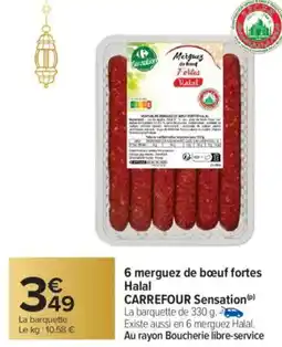 Carrefour 6 merguez de bœuf fortes halal carrefour sensation offre