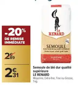 Carrefour LE RENARD Semoule de blé dur qualité supérieure offre