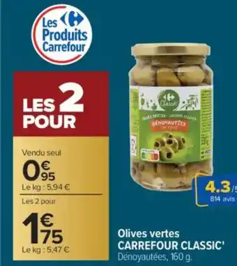 Carrefour CARREFOUR CLASSIC' Olives vertes offre