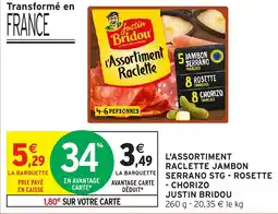 Intermarché Hyper JUSTIN BRIDOU L'assortiment raclette jambon serrano stg - rosette - chorizo offre