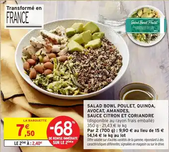 Intermarché Hyper Salad bowl poulet, quinoa, avocat, amandes, offre