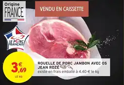 Intermarché Hyper Rouelle de porc jambon avec os jean rozé offre