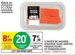 Intermarché Hyper 2 pavés de saumon d'écosse sans arêtes producteurs et commercants offre