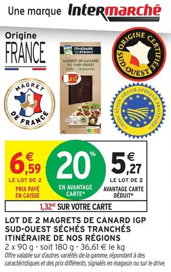 Intermarché Hyper ITINÉRAIRE DE NOS RÉGIONS Lot de 2 magrets de canard igp sud-ouest séchés tranchés offre