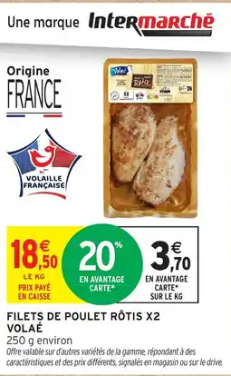 Intermarché Hyper VOLAÉ Filets de poulet rôtis x2 offre