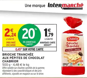 Intermarché Hyper CHABRIOR Brioche tranchée aux pépites de chocolat offre