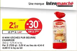 Intermarché Hyper CHABRIOR 8 mini gâches pur beurre offre