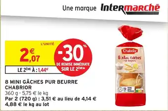 Intermarché Hyper CHABRIOR 8 mini gâches pur beurre offre