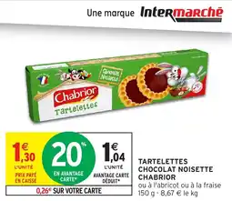 Intermarché Hyper CHABRIOR Tartelettes chocolat noisette offre