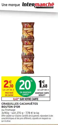 Intermarché Hyper BOUTON D'OR Craquilles cacahuètes offre