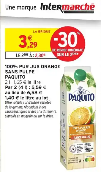 Intermarché Hyper PAQUITO 100% pur jus orange sans pulpe offre