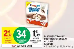 Intermarché Hyper KINDER Biscuits tronky fourrés chocolat au lait offre