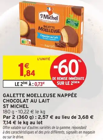 Intermarché Hyper ST MICHEL Galette moelleuse nappée chocolat au lait offre