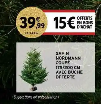 Intermarché Contact Sapin Nordmann Coupé 175-200 Cm Avec Bûche Offerte offre