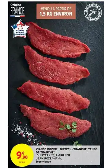 Intermarché Contact Viande Bovine : Bifteck (tranche, Tende De Tranche) Ou Steak ** à Griller Jean Rozé offre