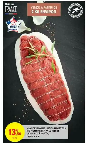 Intermarché Contact Viande Bovine : Rôti Rumsteck Ou Rumsteck *** à Rôtir Jean Rozé offre