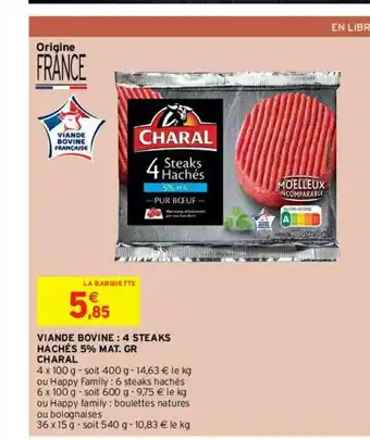 Intermarché Contact Viande Bovine : 4 Steaks Hachés 5% Mat. Gr. Charal offre