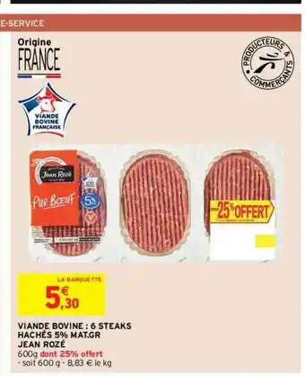 Intermarché Contact Viande Bovine : 6 Steaks Hachés 5% Mat. Gr. Jean Rozé offre