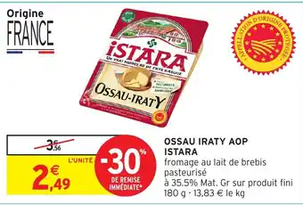 Intermarché Hyper ISTARA Ossau iraty aop offre