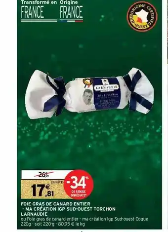 Intermarché Hyper Foie Gras De Canard Entier - Ma Création Igp Sud-ouest Torchon Larnaudie offre