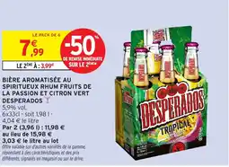 Intermarché Hyper DESPERADOS Bière aromatisée au spiritueux rhum fruits de la passion et citron vert offre