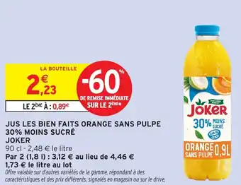 Intermarché Hyper JOKER Jus les bien faits orange sans pulpe 30% moins sucré offre