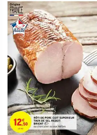 Intermarché Contact Rôti De Porc Cuit Supérieur Taux De Sel Réduit Brient offre