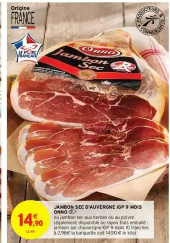 Intermarché Contact Jambon Sec D'auvergne Igp 9 Mois Onno offre
