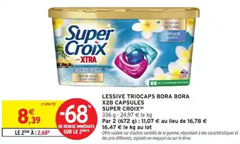 Intermarché Hyper SUPER CROIX Lessive triocaps bora bora x28 capsules offre