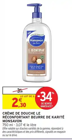 Intermarché Hyper MONSAVON Crème de douche le réconfortant beurre de karité offre