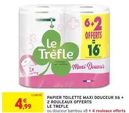 Intermarché Hyper LE TREFLE Papier toilette maxi douceur x6 + 2 rouleaux offerts offre