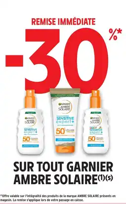 Intermarché Hyper GARNIER AMBRE SOLAIRE Sur tout offre