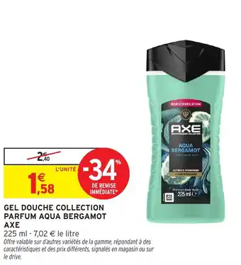 Intermarché Hyper AXE Gel douche collection parfum aqua bergamot offre