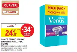 Intermarché Hyper VENUS Lames femme deluxe smooth swirl 3+3+3 offre