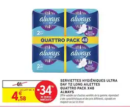 Intermarché Hyper ALWAYS Serviettes hygiéniques ultra day t2 long ailettes quattro pack x48 offre