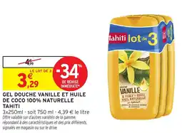 Intermarché Hyper TAHITI Gel douche vanille et huile de coco 100% naturelle offre