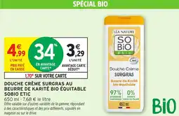 Intermarché Hyper SOBIO ETIC Douche crème surgras au beurre de karité bio équitable offre