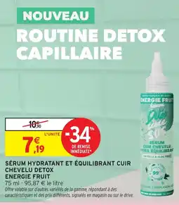 Intermarché Hyper Sérum hydratant et équilibrant cuir chevelu detox energie fruit offre