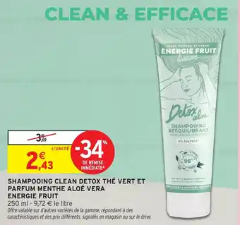 Intermarché Hyper Shampooing clean detox thé vert et parfum menthe aloe vera energie fruit offre