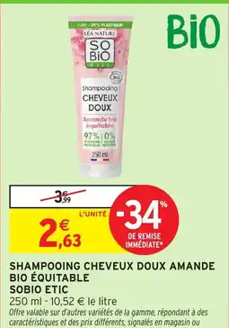 Intermarché Hyper SOBIO ETIC Shampooing cheveux doux amande bio équitable offre