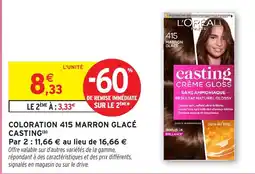 Intermarché Hyper L'OREAL Coloration 415 marron glacé casting offre