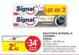 Intermarché Hyper SIGNAL Dentifrice intégral 8 charbon offre